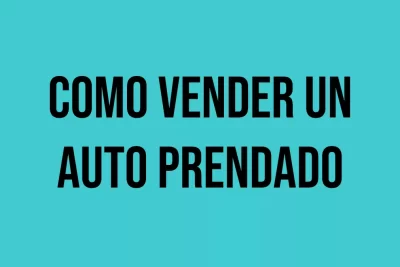 se puede vender un auto prendado