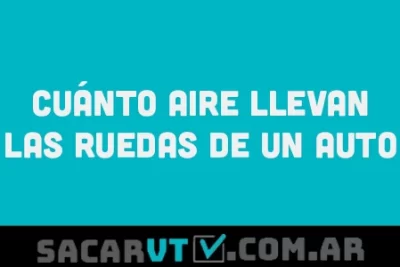 Cuánto aire llevan las ruedas de un auto