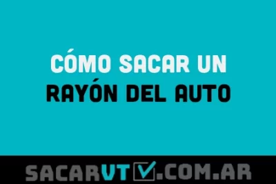 como hago para sacar un rayon del auto