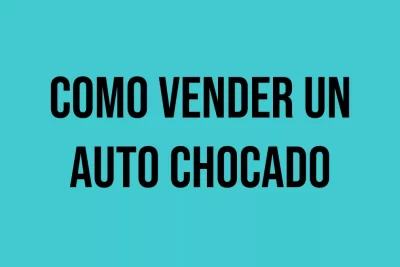 a cuanto puedo vender un auto chocado