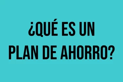 que es un plan de ahorro de autos