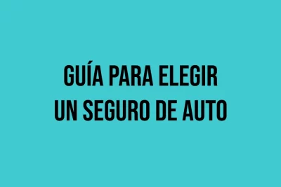 Cómo elegir el seguro de auto adecuado